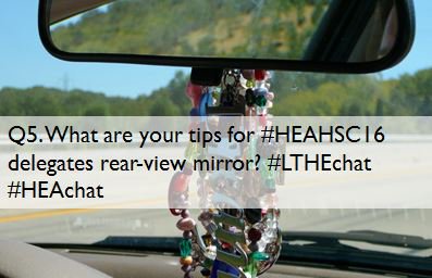 Final question coming up… Q5. What are your tips for the #HEAHSC16 delegates rear-view mirror? #LTHEchat #HEAChat https://t.co/TIBNJ2wU0d